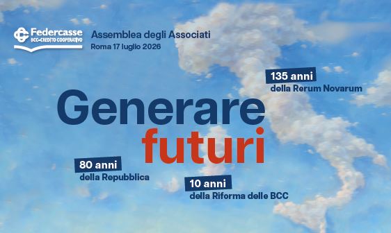 Assemblea annuale di Federcasse - Generare futuri. 135 anni della Rerum Novarum, 80 anni di Repubblica, 10 anni dalla Riforma delle BCC